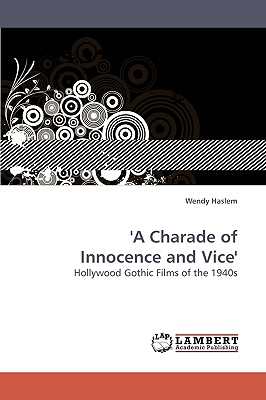 'A Charade of Innocence and Vice' - Haslem, Wendy
