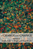 A Charge for Change: A Selection of Essays from the Annual 20th Biennial Conference of the Rhetoric Society of America