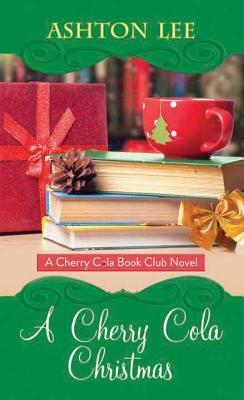 A Cherry Cola Christmas: A Cherry Cola Book Club Novel - Lee, Ashton