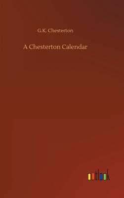 A Chesterton Calendar - Chesterton, G K