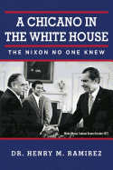 A Chicano in the White House: The Nixon No One Knew