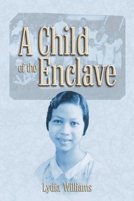 A Child of the Enclave - Williams, Lydia C, and Purdy, Adelaine M (Summary by), and Tsao, Amabel M (Epilogue by)