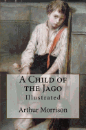 A Child of the Jago: Illustrated
