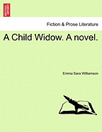 A Child Widow. a Novel.