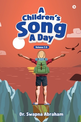 A Children's Song A Day: Volume 5 D - Dr Swapna Abraham