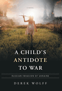 A Child's Antidote to War: Russian Invasion of Ukraine