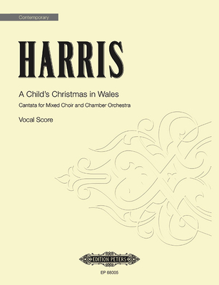 A Child's Christmas in Wales: Cantata for Mixed Choir and Chamber Orchestra - Harris, Matthew (Composer)