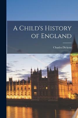 A Child's History of England - Dickens, Charles