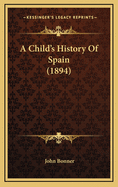 A Child's History of Spain (1894)