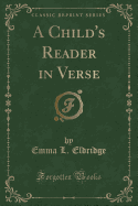 A Child's Reader in Verse (Classic Reprint)