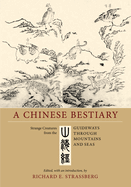 A Chinese Bestiary: Strange Creatures from the Guideways Through Mountains and Seas