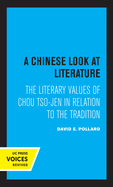 A Chinese Look at Literature: The Literary Values of Chou TSO-Jen in Relation to the Tradition