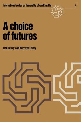 A Choice of Futures - Emery, F, and Emery, M