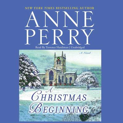 A Christmas Beginning - Perry, Anne, and Hardiman, Terrence (Read by)