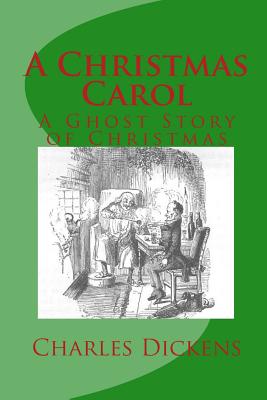 A Christmas Carol: A Ghost Story of Christmas - Thomas, Tom (Editor), and Dickens, Charles