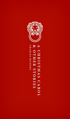 A Christmas Carol: and Other Christmas Stories - Dickens, Charles, and Douglas-Fairhurst, Robert (Editor)