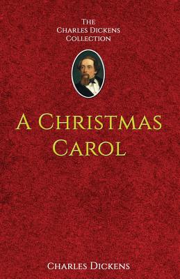 A Christmas Carol: in Prose Being A Ghost-Story of Christmas - Dickens