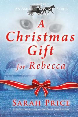 A Christmas Gift for Rebecca - Price, Sarah