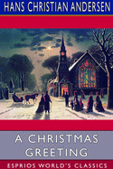 A Christmas Greeting (Esprios Classics): A Series of Stories