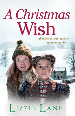 A Christmas Wish: A heartbreaking, festive historical saga from Lizzie Lane - Lizzie Lane