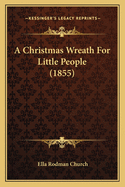 A Christmas Wreath for Little People (1855)
