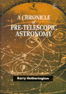 A Chronicle of Pre-Telescopic Astronomy