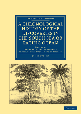 A Chronological History of the Discoveries in the South Sea or Pacific Ocean - Burney, James
