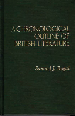 A Chronological Outline of British Literature - Rogal, Samuel