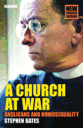 A Church at War: Anglicans and Homosexuality