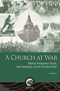 A Church at War: MacKay Presbyterian Church, New Edinburgh, and the First World War