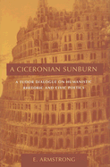 A Ciceronian Sunburn: A Tudor Dialogue on Humanistic Rhetoric and Civic Poetics