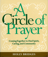 A Circle of Prayer: Coming Together to Find Spirit, Caring, and Community