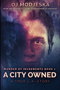 A City Owned (Murder by Increments Book 1)