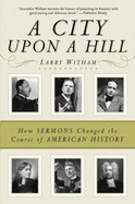 A City Upon a Hill: How Sermons Changed the Course of American History