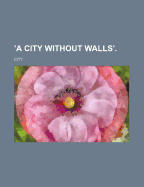 'A City Without Walls'.