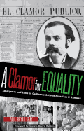 A Clamor for Equality: Emergence and Exile of Californio Activist Francisco P. Ramrez