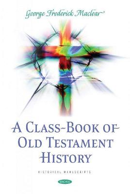 A Class-Book of Old Testament History - Maclear, George Frederick (Editor)