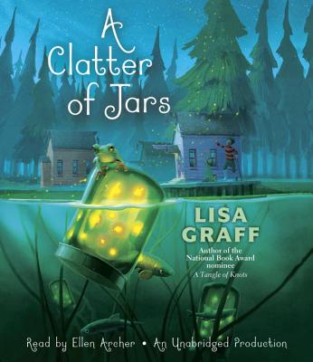 A Clatter of Jars - Graff, Lisa, and Archer, Ellen (Read by)