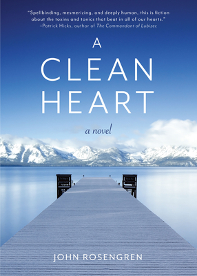 A Clean Heart: A Novel (Alcoholism, Dysfunctional Family, Recovery, Redemption, 12-Steps) - Rosengren, John
