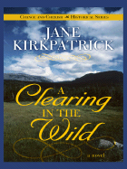 A Clearing in the Wild - Kirkpatrick, Jane