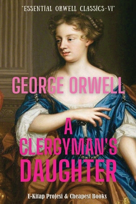 A Clergyman's Daughter - Orwell, George