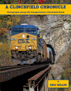 A Clinchfield Chronicle: Photography Along Csx Transportation's Clinchfield Route