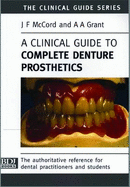 A Clinical Guide to Complete Denture Prosthetics