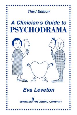 A Clinician's Guide to Psychodrama - Leveton, Eva, MS