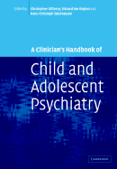 A Clinician's Handbook of Child and Adolescent Psychiatry