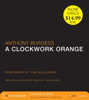 A Clockwork Orange Low Price CD - Burgess, Anthony, and Hollander, Tom (Read by)