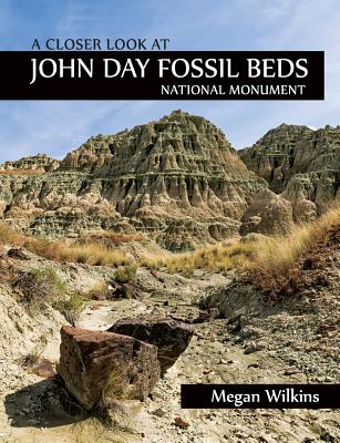 A Closer Look at John Day Fossil Beds National Monument - Wilkins, Megan