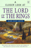 A Closer Look at "The Lord of the Rings" - Smith, Mark Eddy