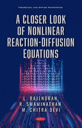 A Closer Look of Nonlinear Reaction-Diffusion Equations