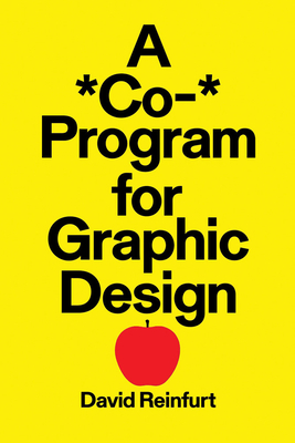 A *Co-* Program for Graphic Design - Reinfurt, David, and Aubert, Danielle (Text by), and Auerbach, Tauba (Text by)